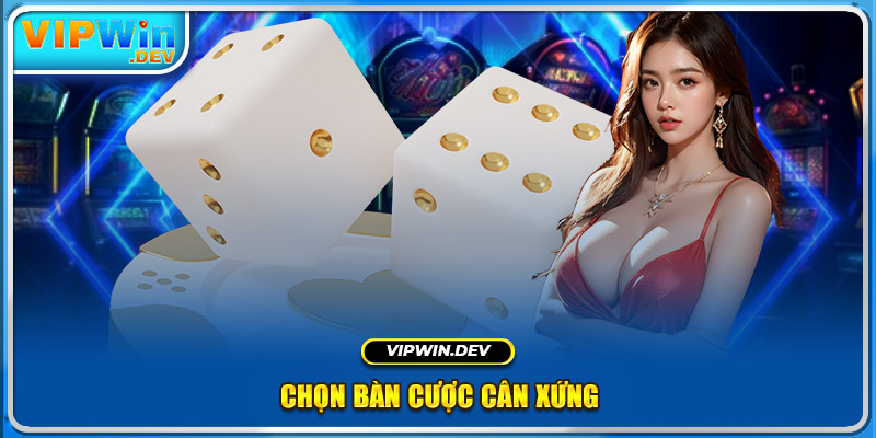 Chọn bàn cược cân xứng