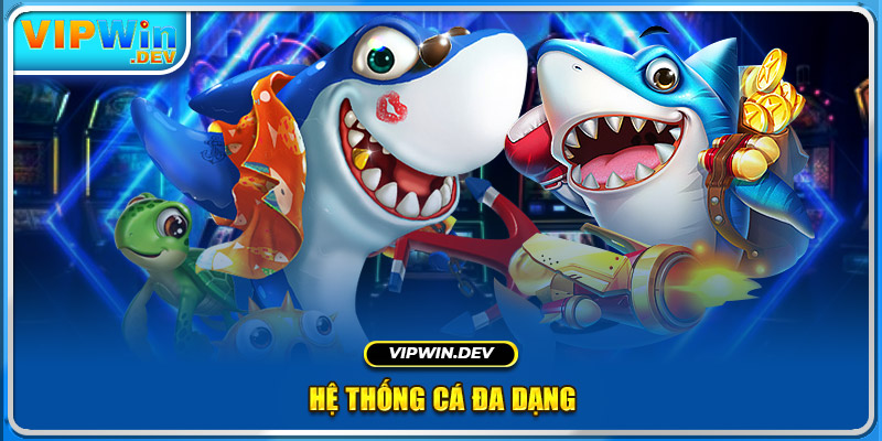 Hệ thống cá đa dạng