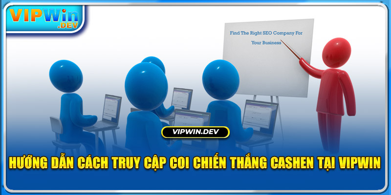 Hướng dẫn cách truy cập cơi Chiến Thắng CaiShen tại Vipwin