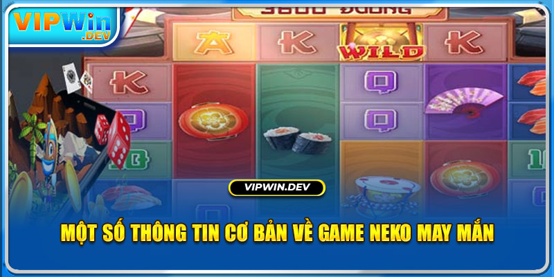 Một số thông tin cơ bản về game Neko may mắn