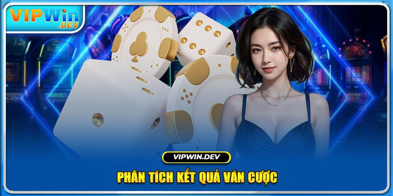 Phân tích kết quả ván cược